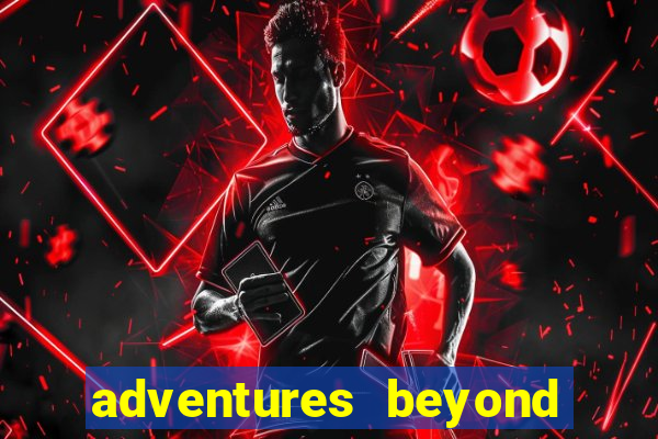 adventures beyond wonderland live betano